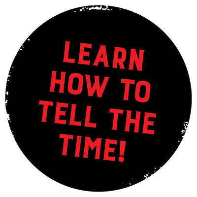 Learn how to tell the time! Text in bold red letters on a black circular background.