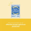Recommended by the Skin Cancer Foundation for daily use as an effective broad-spectrum sunscreen.